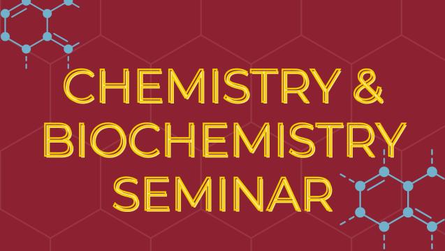 Chemistry Seminar with Dr. Katie Kwiatkowski