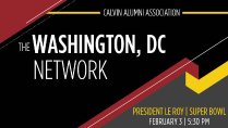 Calvin Alumni Association, The Washington, DC Network, Watch the games with us! February 2 & 3