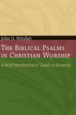 The Biblical Psalms in Christian Worship