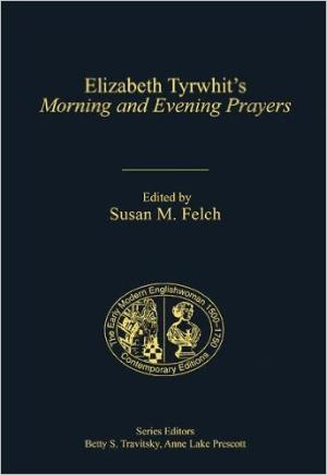 Elizabeth Tyrwhit's Morning and Evening Prayers