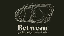 Between: Senior Thesis Show